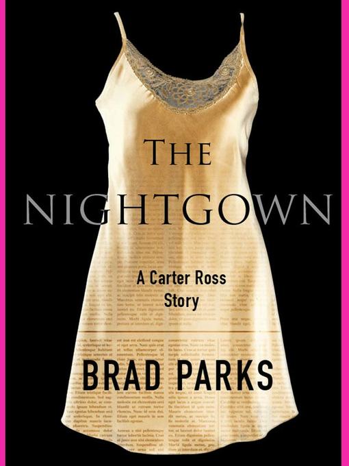 Title details for The Nightgown by Brad Parks - Available